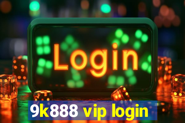 9k888 vip login